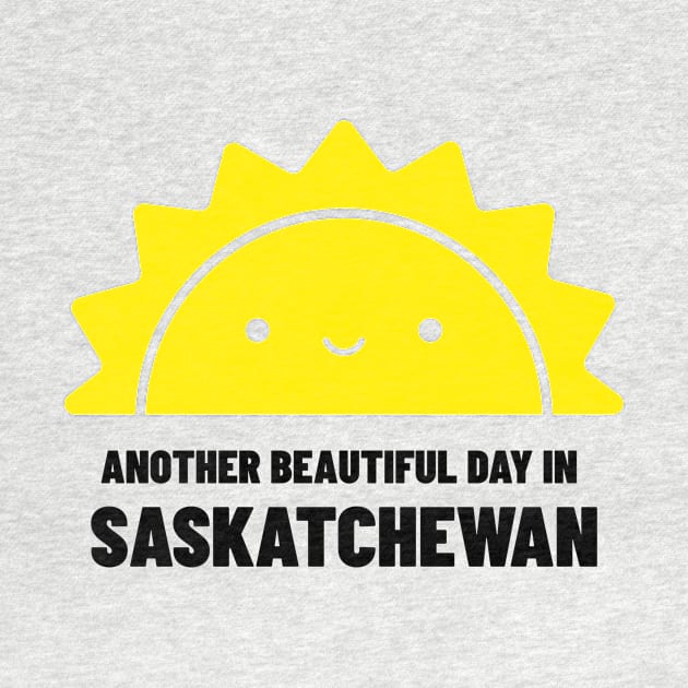 Another Beautiful Day in Saskatchewan by Canada Tees